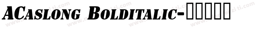 ACaslong Bolditalic字体转换
